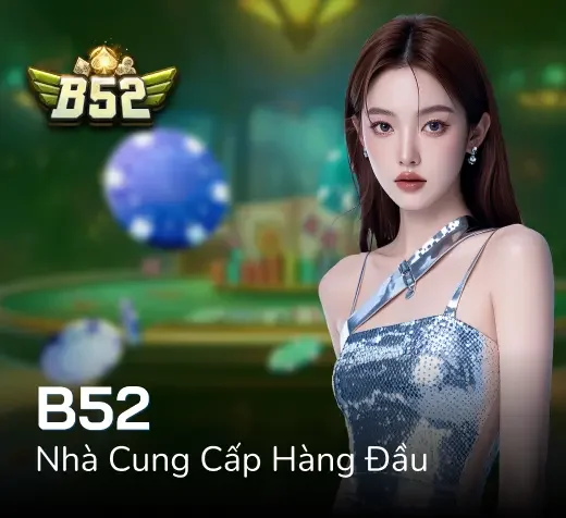 nhà cung cấp hàng đầu b52