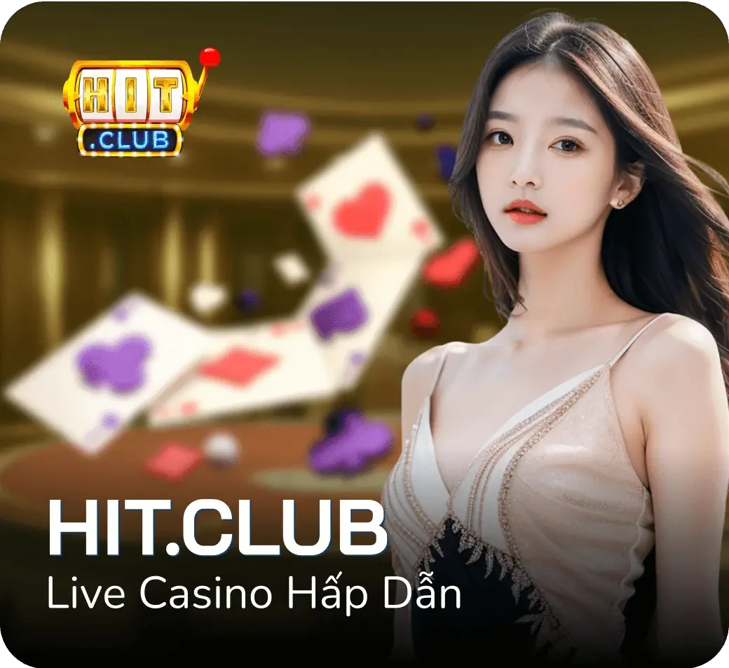hitclub live casino hấp dẫn
