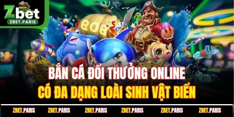 Bắn cá đổi thưởng online có đa dạng loài sinh vật biển 