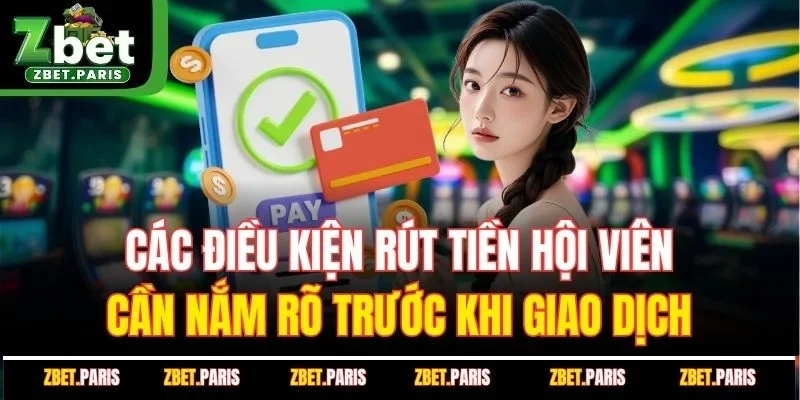 3 điều kiện rút tiền hội viên cần nắm rõ trước khi giao dịch