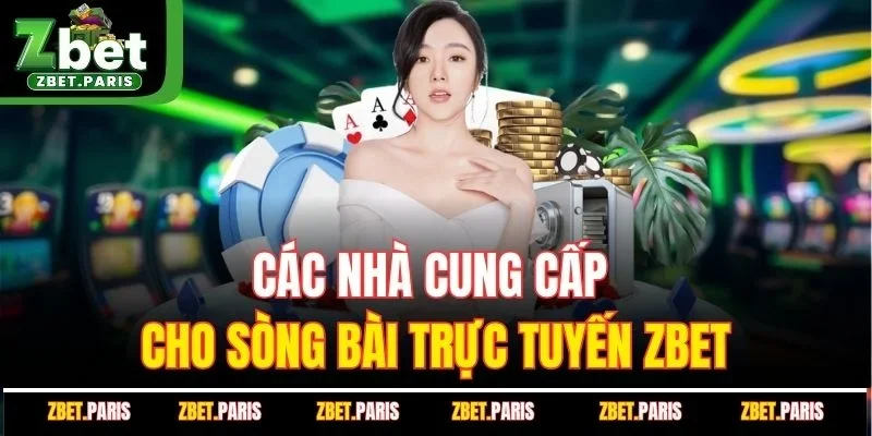 Các nhà cung cấp cho sòng bài trực tuyến ZBET