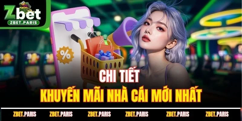 Chi tiết khuyến mãi nhà cái mới nhất