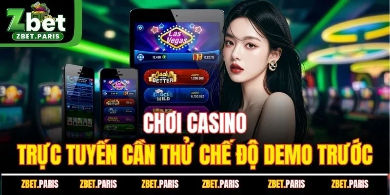 Chơi casino trực tuyến cần thử chế độ demo trước