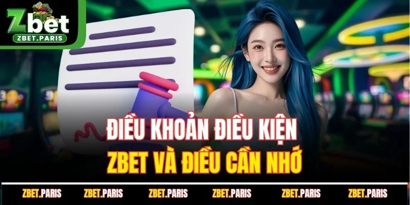Điều khoản điều kiện ZBET và điều cần nhớ