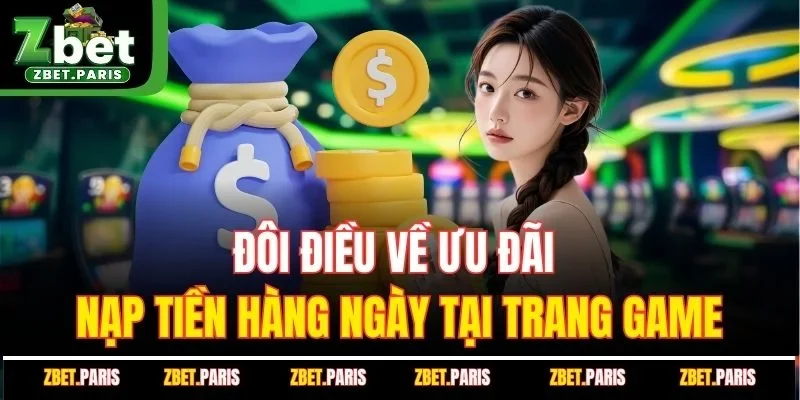 Đôi điều về ưu đãi nạp tiền hàng ngày tại trang game