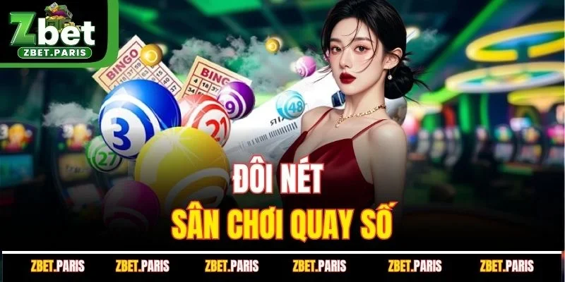 Đôi nét sân chơi quay số