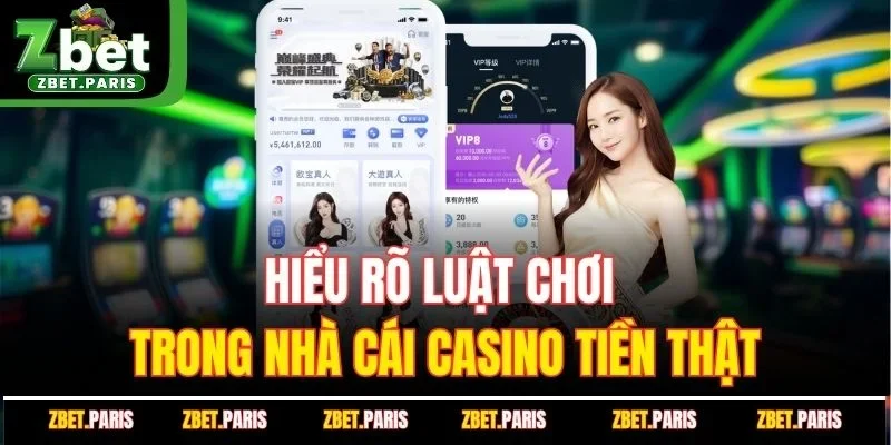 Hiểu rõ luật chơi trong nhà cái casino tiền thật