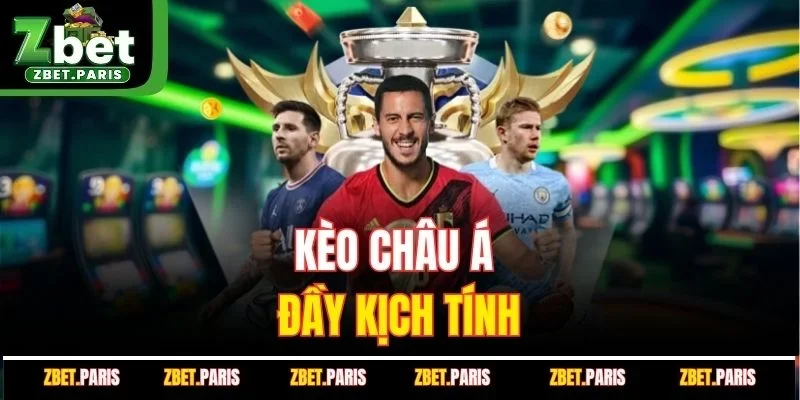 Kèo châu Á đầy kịch tính