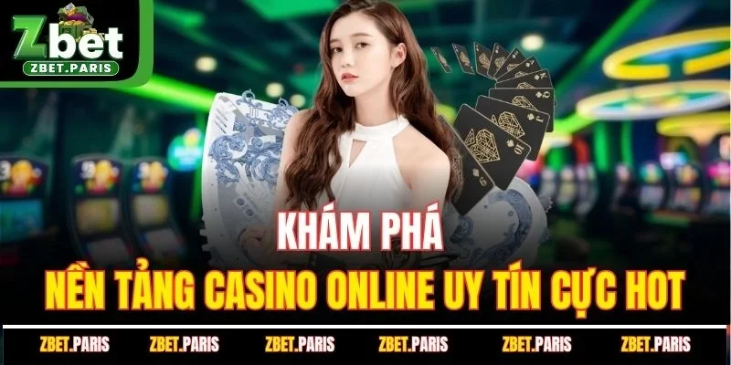 Khám phá nền tảng casino online uy tín cực hot