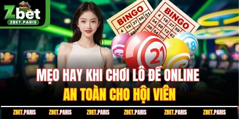 Mẹo hay khi chơi lô đề online an toàn cho hội viên