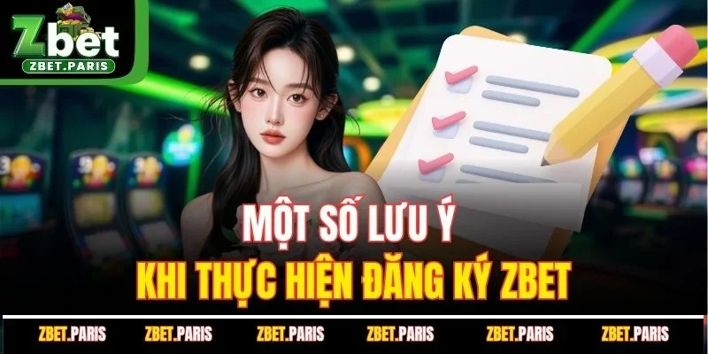 Một số lưu ý khi thực hiện đăng ký ZBET