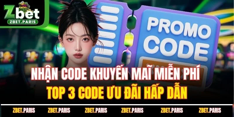 Nhận Code Khuyến Mãi Miễn Phí - Top 3 Code Ưu Đãi Hấp Dẫn