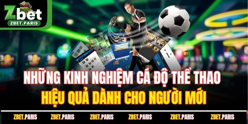 Những kinh nghiệm cá độ thể thao hiệu quả dành cho người mới
