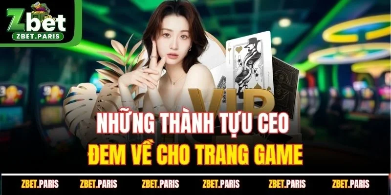 Những thành tựu CEO đem về cho trang game
