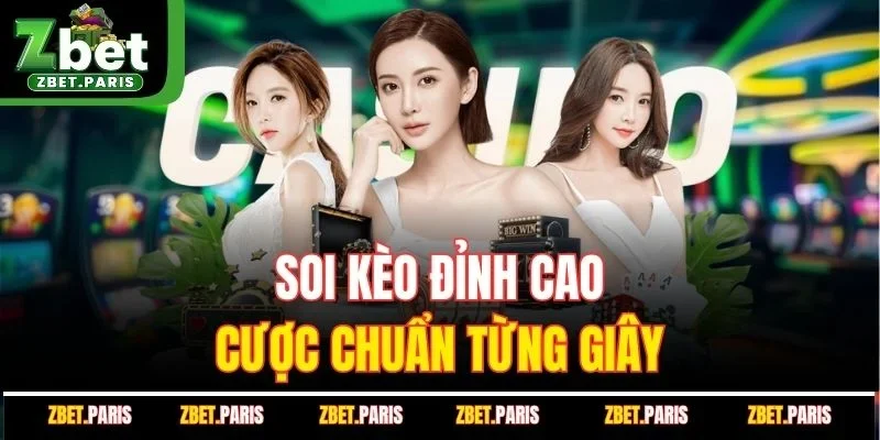 Soi kèo đỉnh cao, cược chuẩn từng giây
