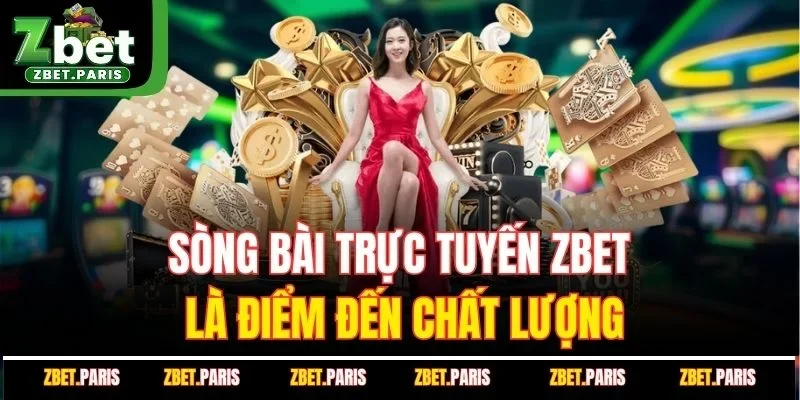 Sòng bài trực tuyến ZBET là điểm đến chất lượng