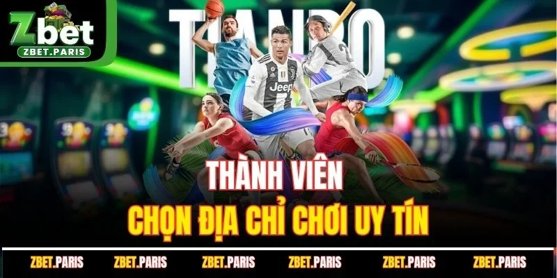 Thành viên chọn địa chỉ chơi uy tín