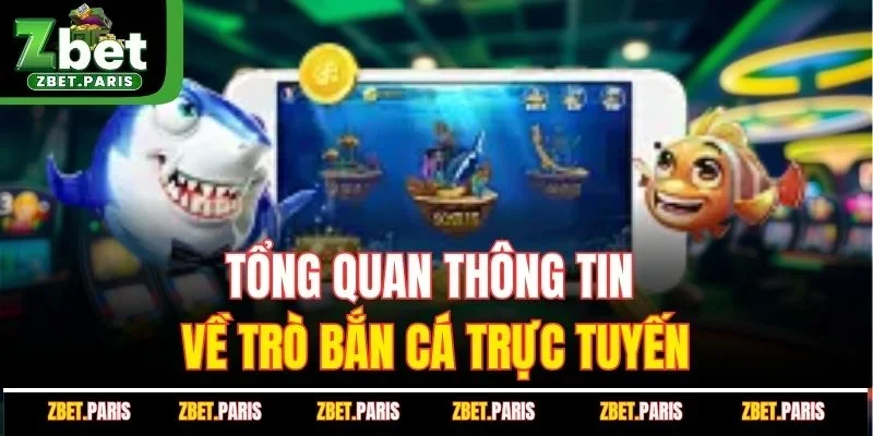 Tổng quan thông tin về trò bắn cá trực tuyến